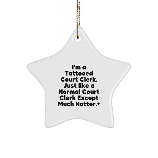 Funny Court Clerk Gifts from Friends for Court Clerk - I'm A Tattooed Court Clerk Star Ornament for Christmas Unique Gifts - Image 1