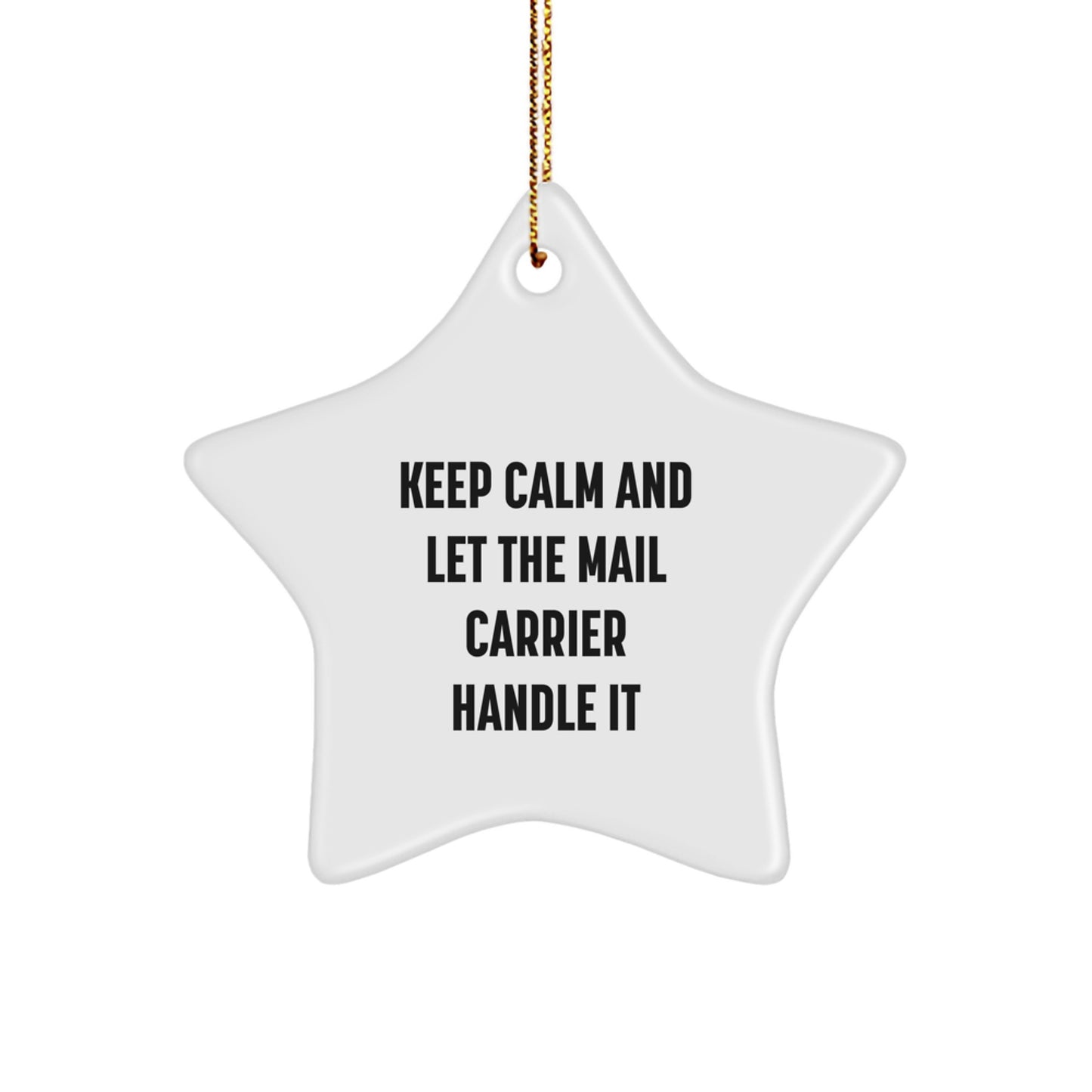 Funny Mail Carrier Gifts from Friends - Keep Calm And Let The Mail Carrier Handle It - Star Ornament for Men or Women on Christmas Unique Gifts - Image 1