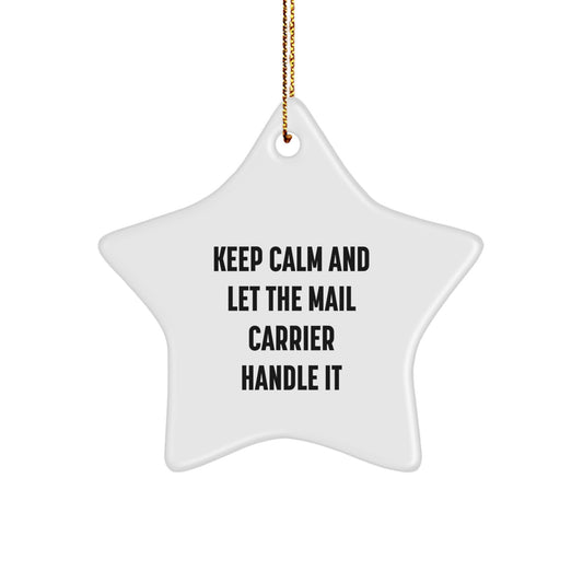 Funny Mail Carrier Gifts from Friends - Keep Calm And Let The Mail Carrier Handle It - Star Ornament for Men or Women on Christmas Unique Gifts - Image 1