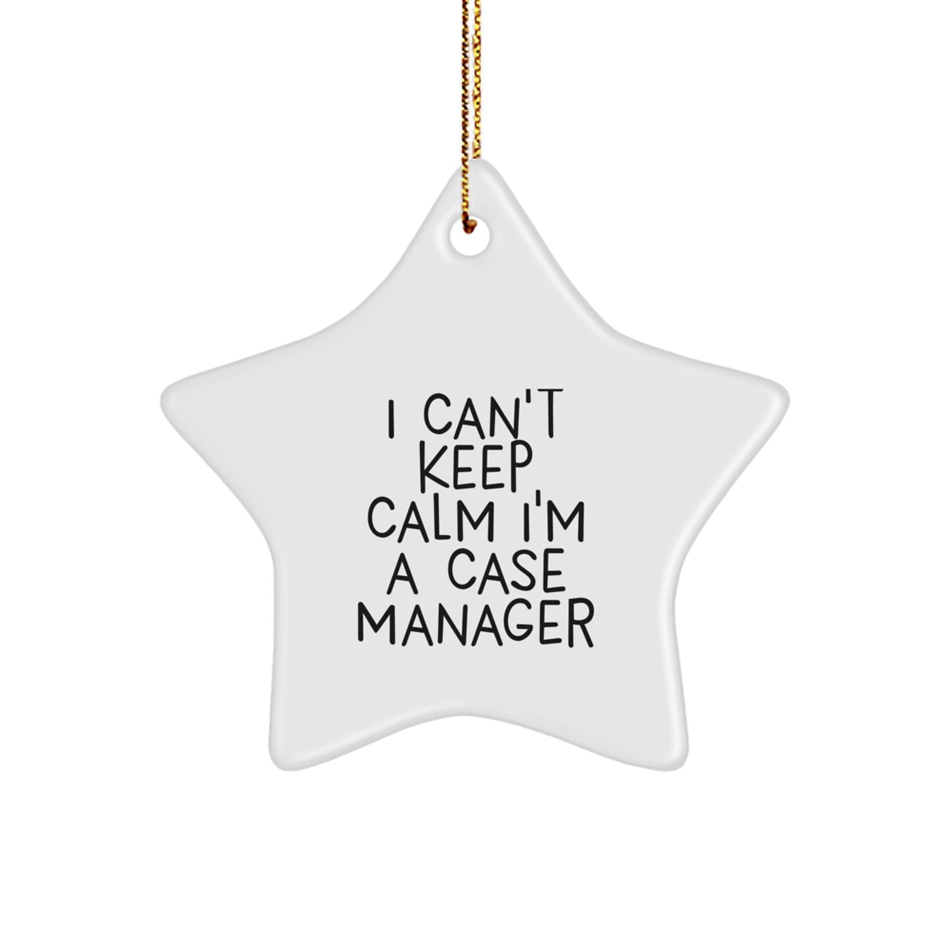 Funny Case Manager Gifts - I Can't Keep Calm Star Ornament for Christmas Unique Gifts from Friends to Case Manager - Image 1