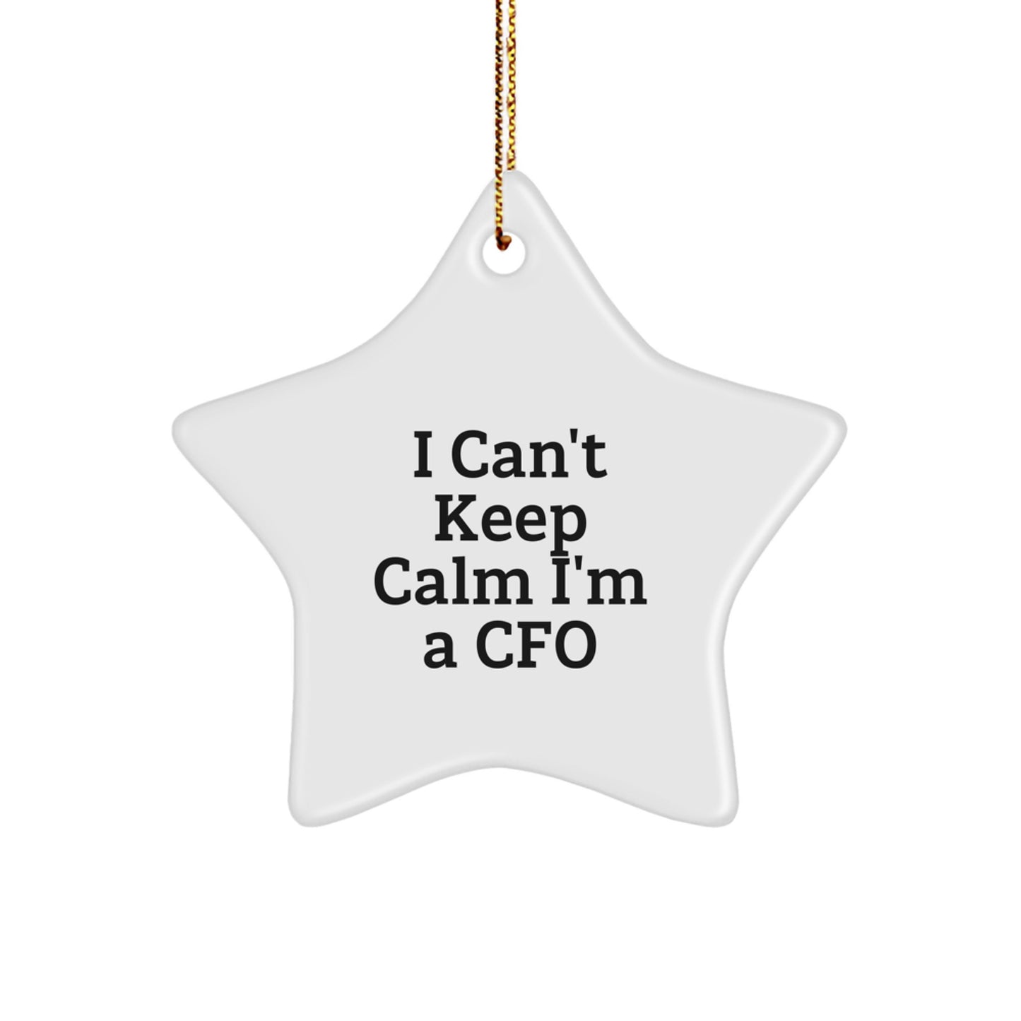 Funny CFO Gifts from Friends for Men Christmas Unique Star Ornament I Cant Keep Calm Im A CFO - Image 1