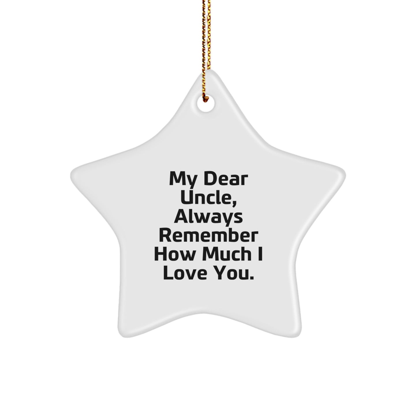 Funny Uncle Star Ornament Gifts from Family, 'My Dear Uncle, Always Remember How Much I Love You.' for Uncle's Christmas - Image 1