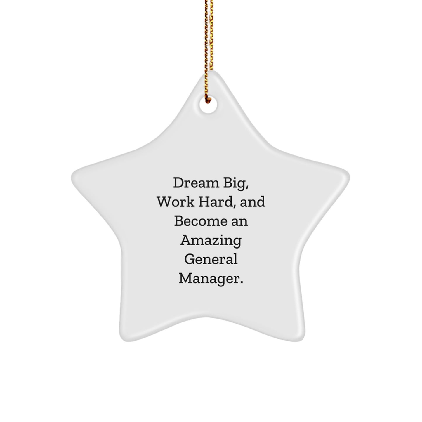 Dream Big General Manager Gifts from Friends for Christmas Star Ornament - 'Work Hard And Become An Amazing' Quote - Image 1