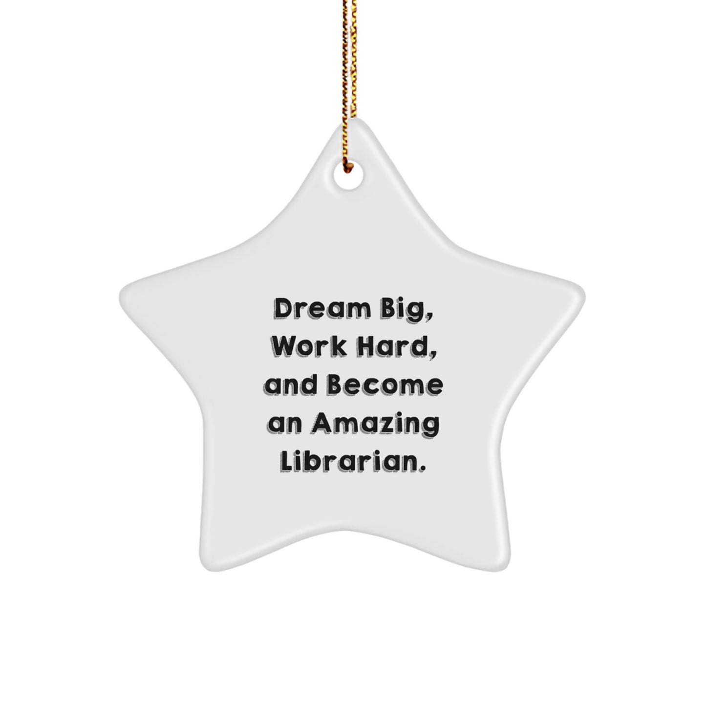 Librarian's Dream Big Star Ornament, Gifts from Family for Librarian, Inspirational Christmas Decor - Image 1