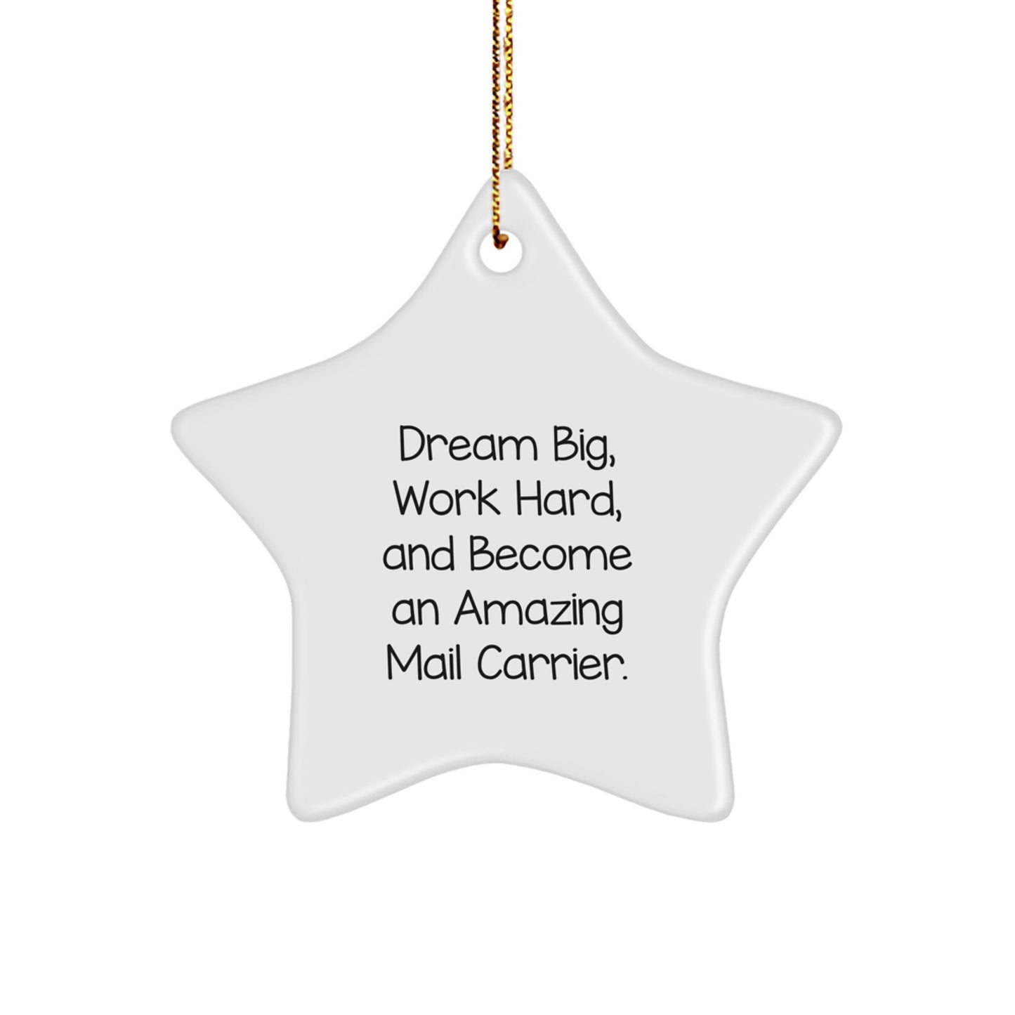 Dream Big Mail Carrier Star Ornament, Inspirational Gift for Mail Carrier Friends, Christmas Unique Gifts from Family - Image 1
