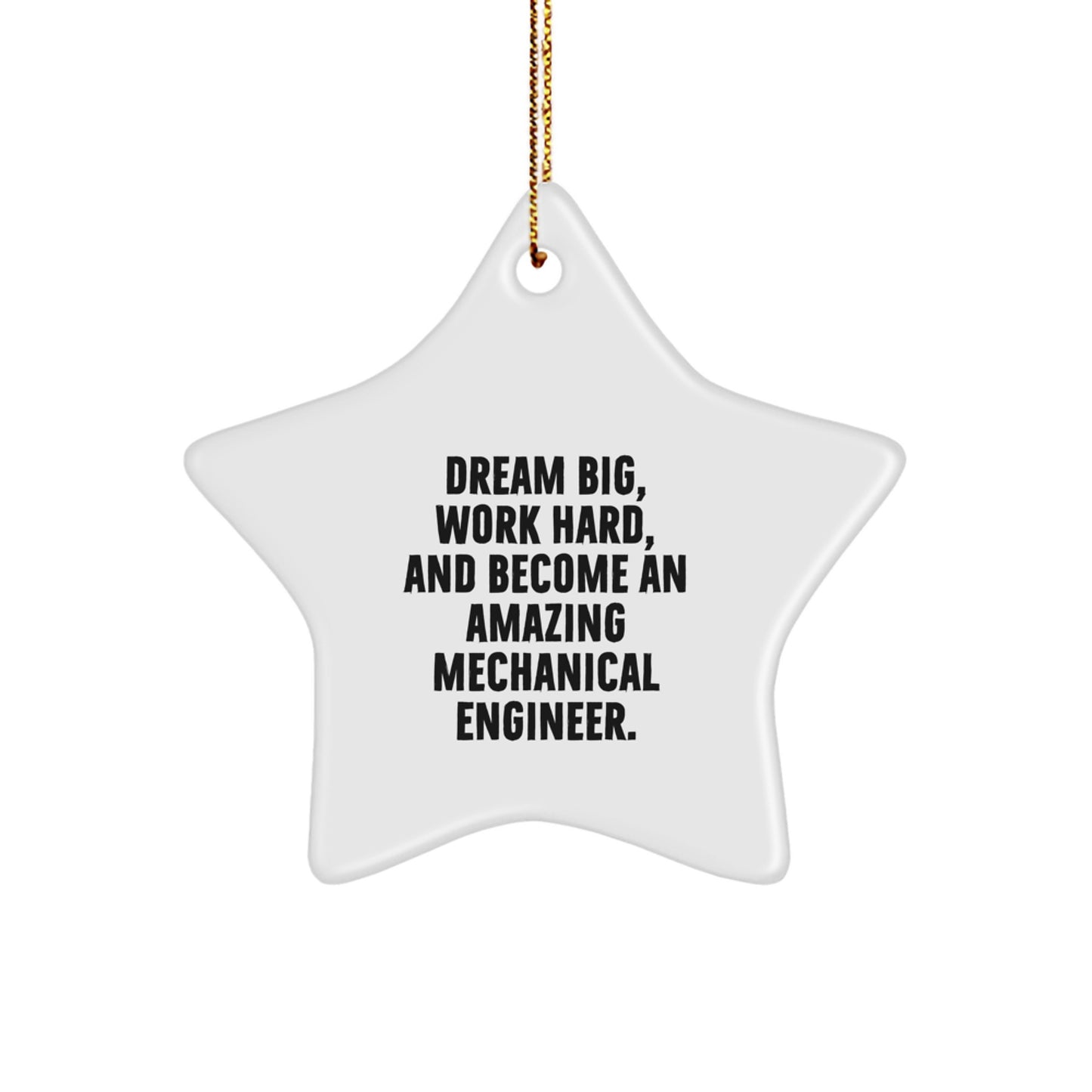 Inspiring Mechanical Engineer Gifts from Friends for Christmas - Dream Big Star Ornament - Image 1