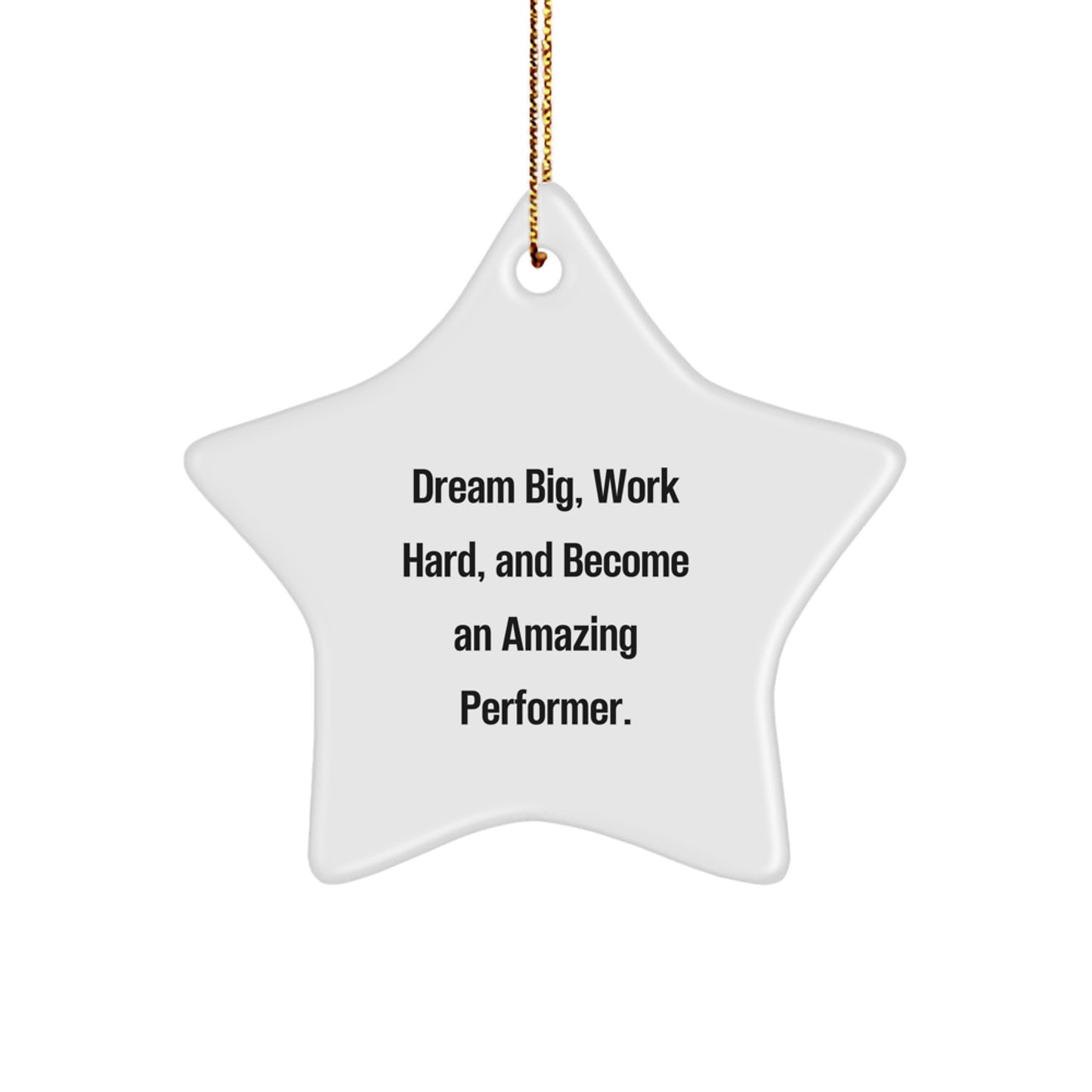 Inspirational Performer Star Ornament, Gifts from Family to Become an Amazing Star, Dreams Big, Work Hard, and Shines Brightly at Christmas - Image 1