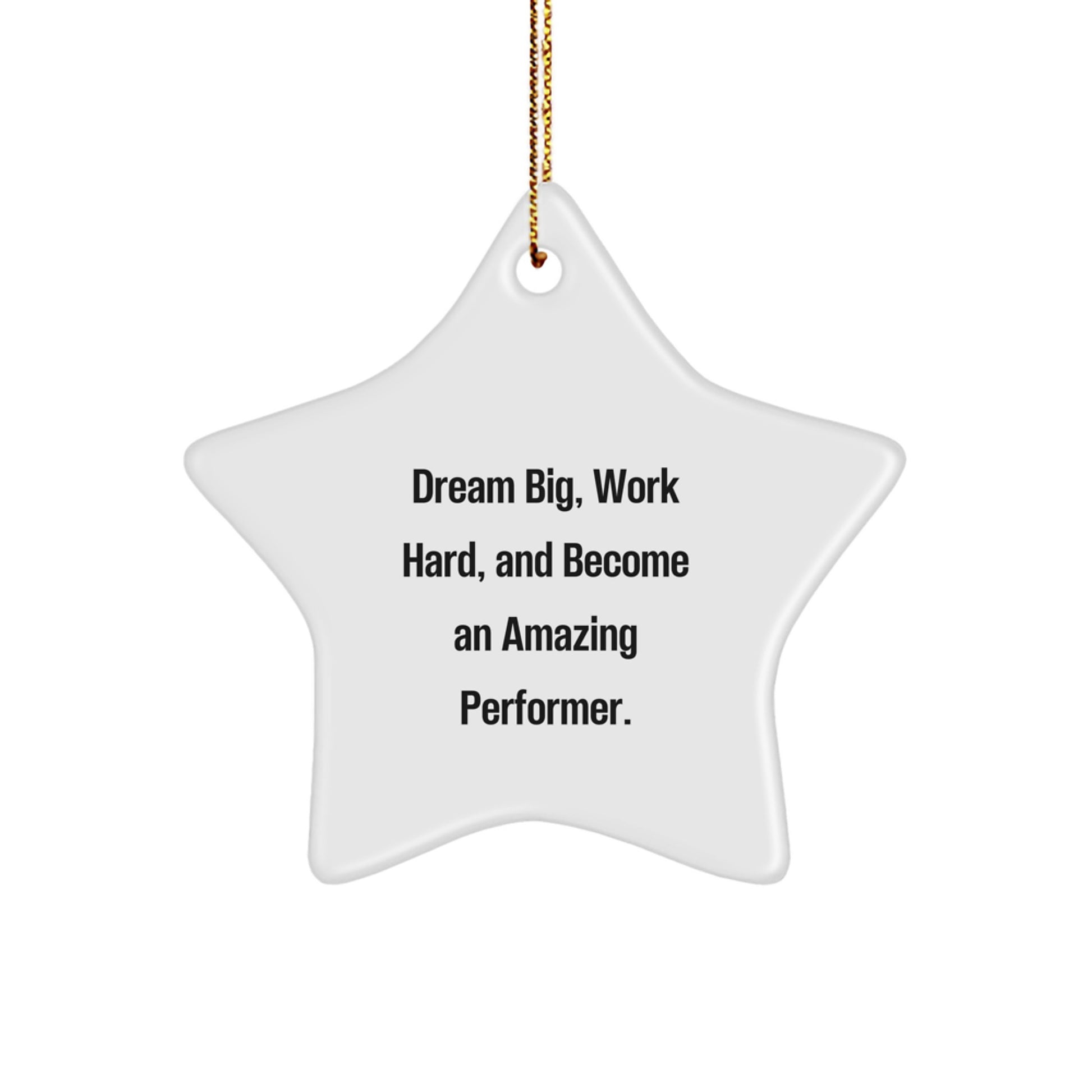 Inspirational Performer Star Ornament, Gifts from Family to Become an Amazing Star, Dreams Big, Work Hard, and Shines Brightly at Christmas - Image 1