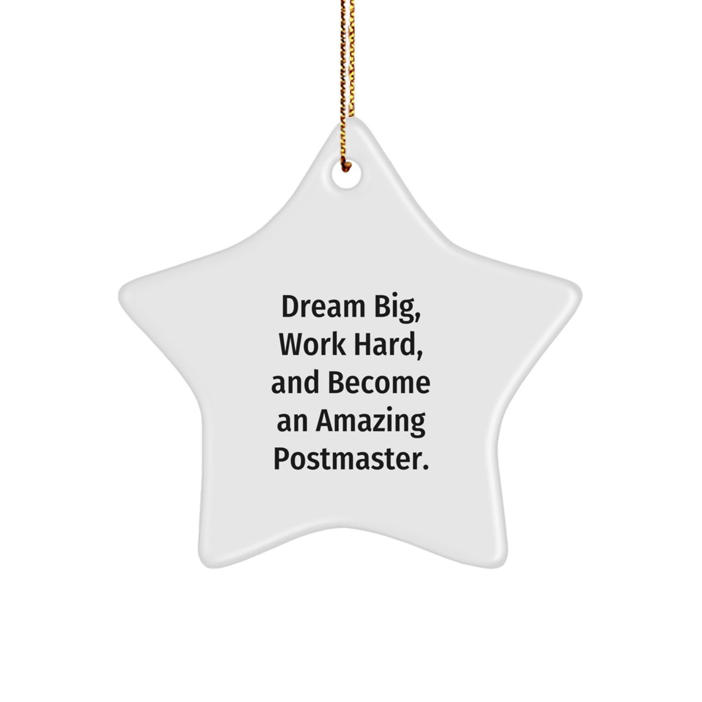 Gifts from Family for Amazing Postmaster 'Dream Big, Work Hard, And Become An Amazing Postmaster' Funny Star Ornament, Christmas Unique Postmaster Gifts - Image 1