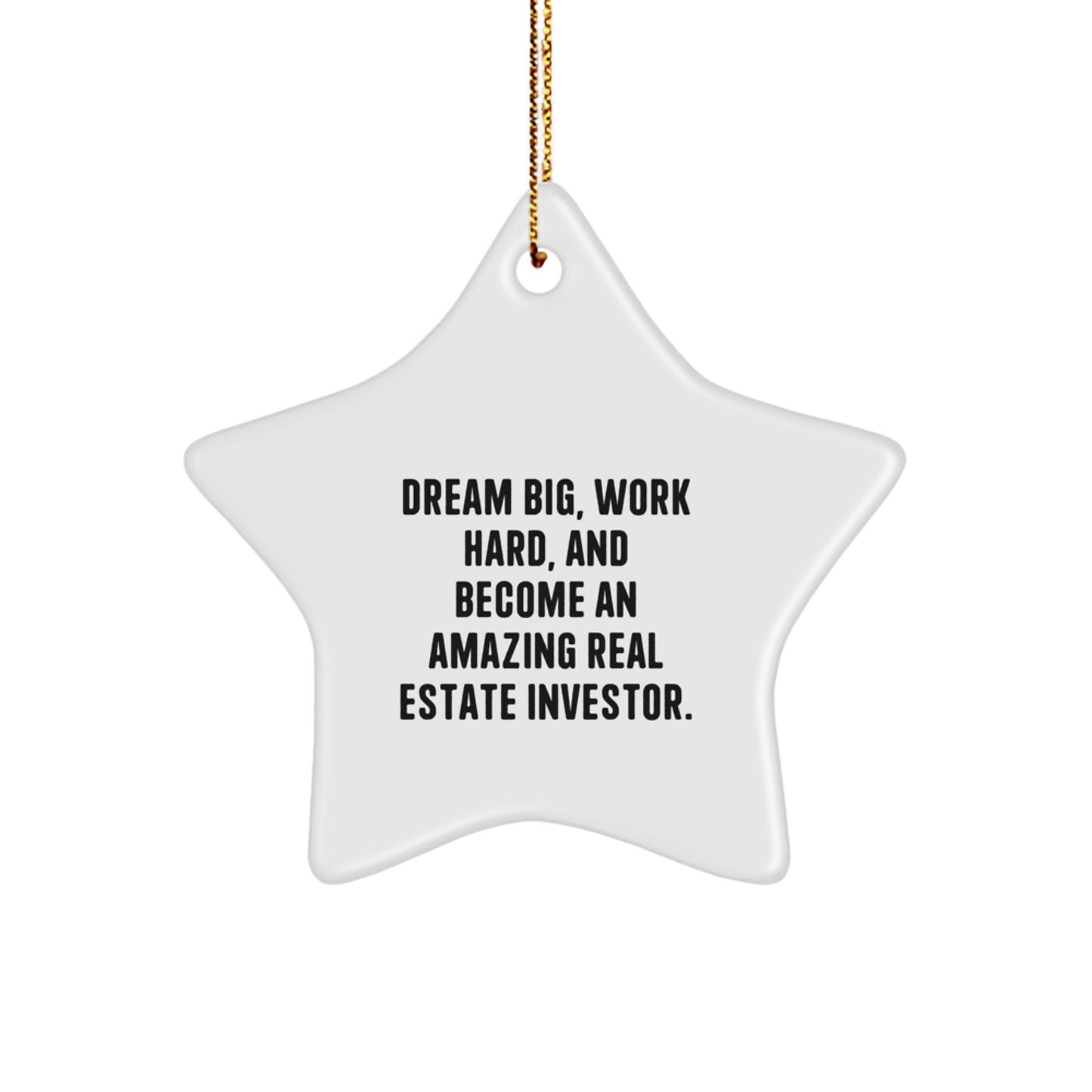Dream Big Gifts for Real Estate Investors - Star Ornament, Funny Quote, Christmas Unique Gifts from Friends to Family - Image 1