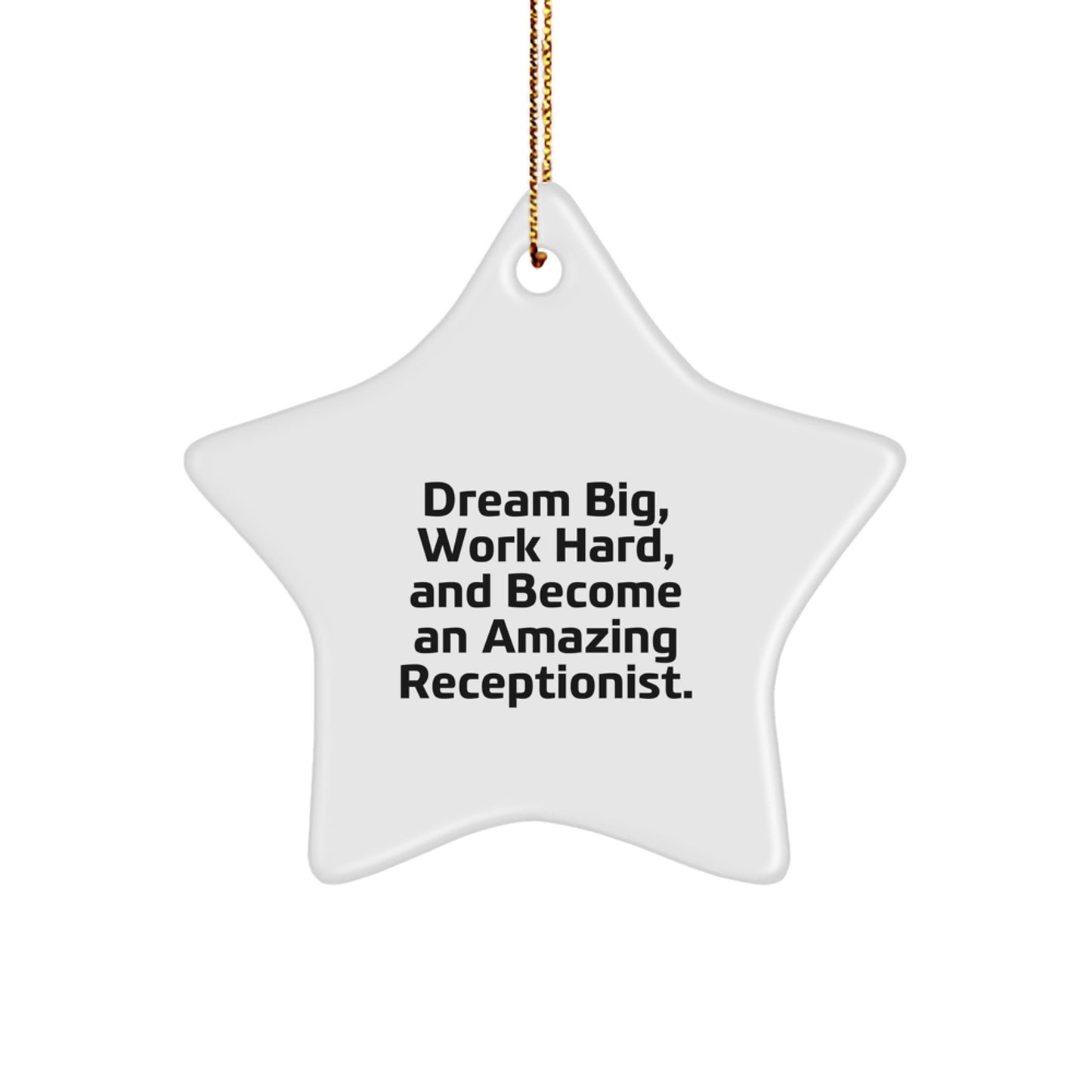 Funny Inspirational Gifts for Receptionist from Friends, Unique Star Ornament to Dream Big, Work Hard, and Become an Amazing Receptionist - Image 1