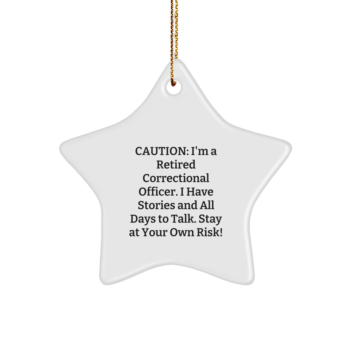 Correctional Officer Gifts from Friends, Funny Star Ornament for Men, 'Caution: I'm A Retired Correctional Officer...' Christmas Unique Gifts - Image 1