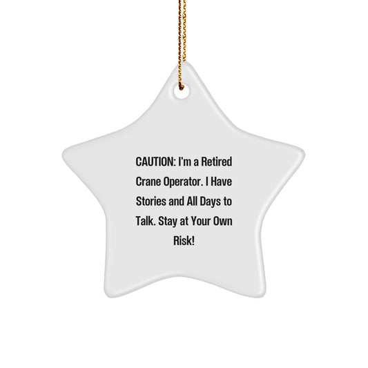 Funny Crane Operator Gifts from Friends and Family - Star Ornament with Caution Quote - Christmas Unique Gifts - Image 1