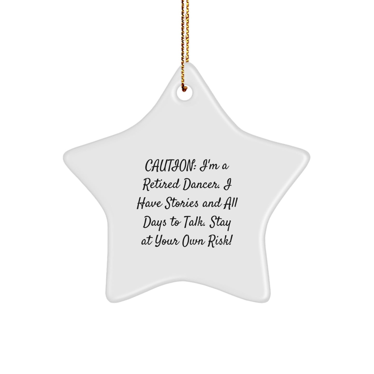 Funny Dancer Gifts from Friends, Christmas Unique Star Ornament for Dancer, Caution I'm a Retired Dancer Stay at Your Own Risk! - Image 1