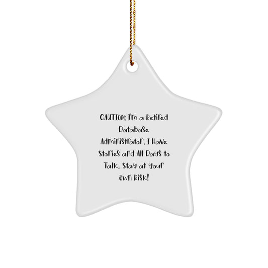 Funny Gifts from Friends - Database Administrator Star Ornament, Stay At Your Own Risk! Christmas Decorations - Image 1