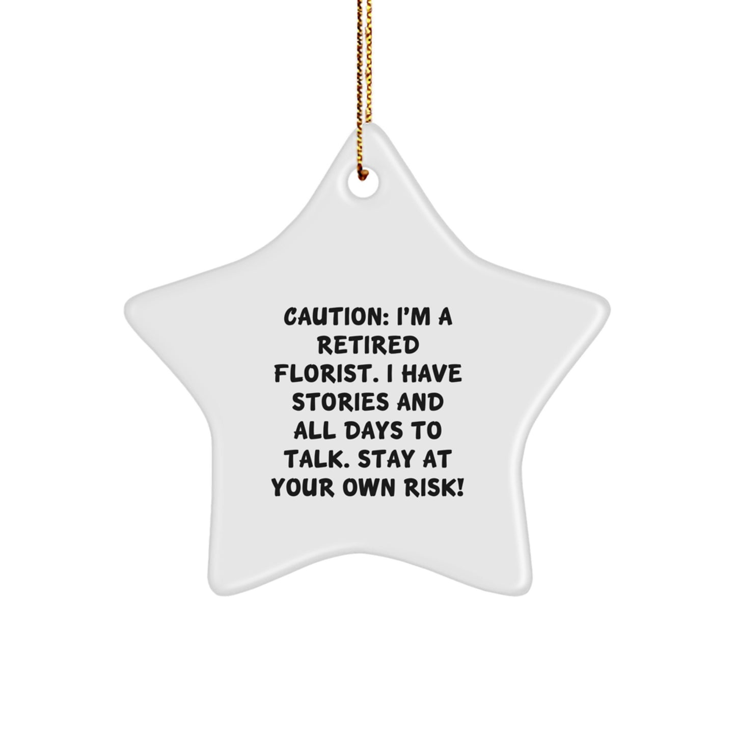Funny Florist Gifts from Men to Women Star Ornament, Stay At Your Own Risk! Florist Unique Christmas Decorations - Image 1