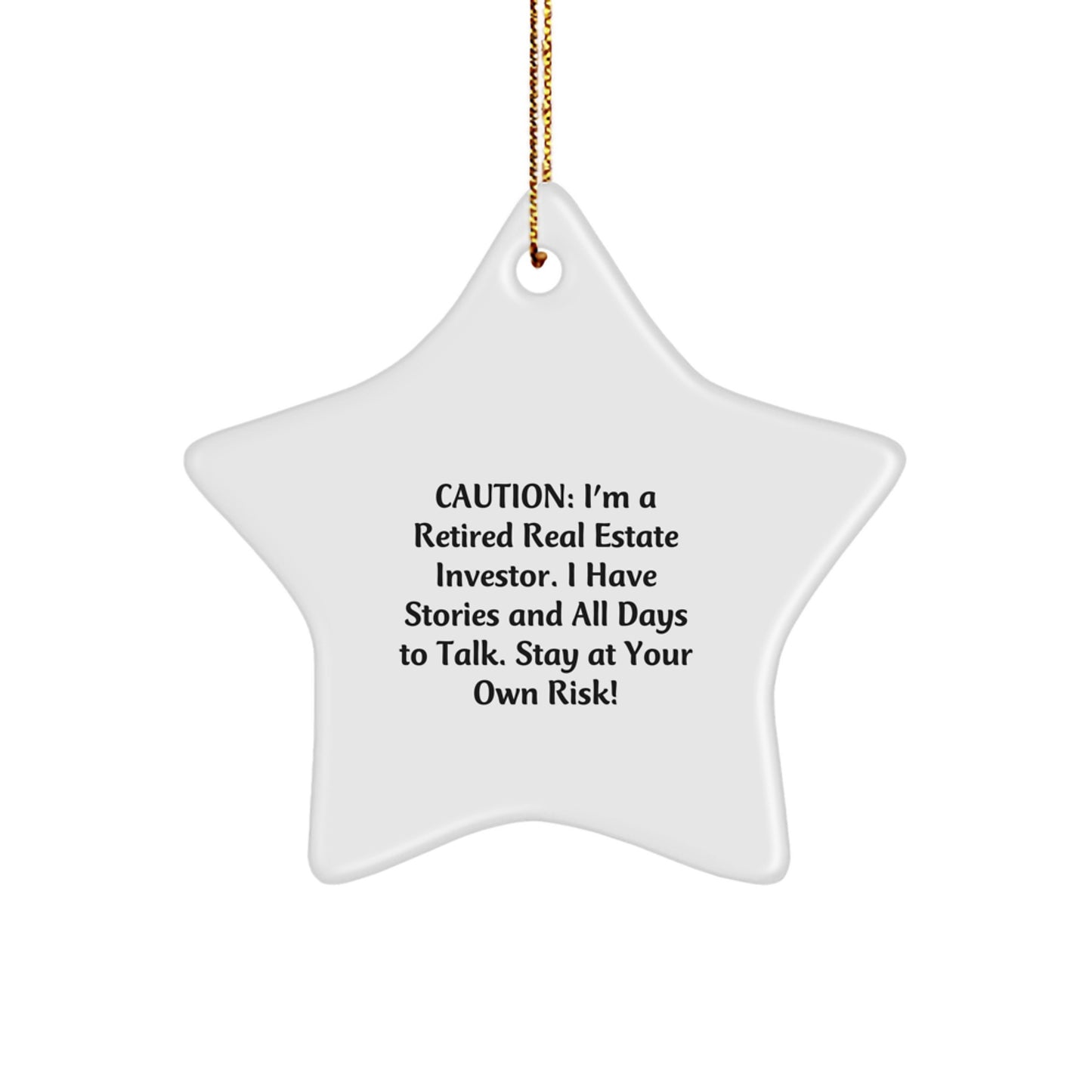 Funny Gifts from a Retired Real Estate Investor - Stay At Your Own Risk! - Star Ornament for Real Estate Investors, Unique Christmas Unique Gifts for Men, Women, Friends, Family - Image 1
