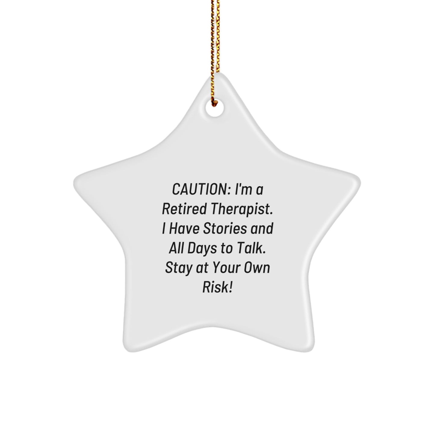 Funny Therapist Gifts from Friends - Star Ornament for Christmas, 'Caution: I'm A Retired Therapist...' - Unique Presents for Therapist - Image 1
