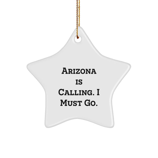 Arizona Star Ornament Gifts from Friends and Family - 'Arizona Is Calling. I Must Go. - White Star Shaped - Christmas Unique Gifts' - Image 1