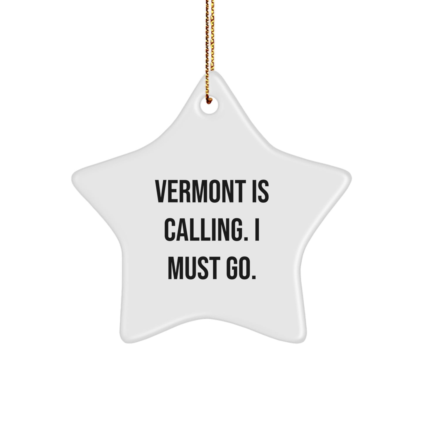 Vermont Calling Gifts for Men from Friends - Star Ornament with Funny Quote, Christmas Unique Gifts - Image 1