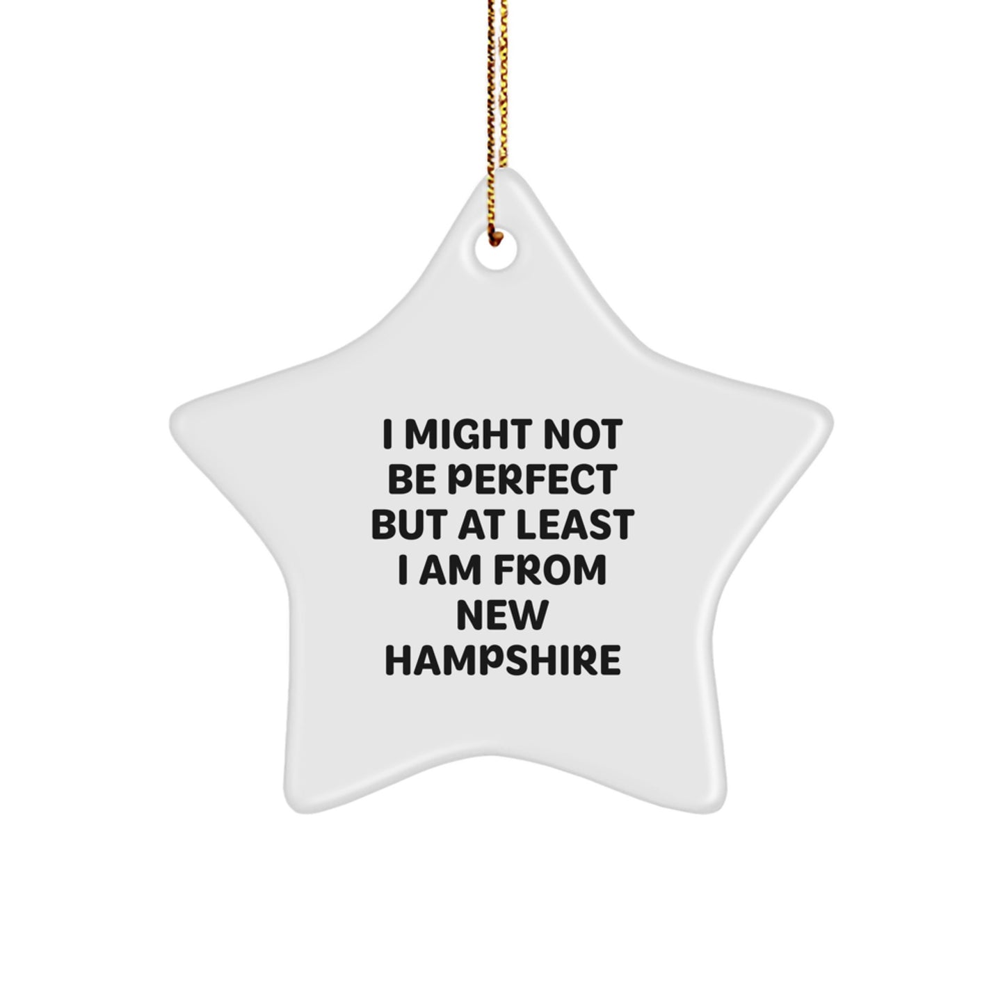 New Hampshire Star Ornament Gifts from Friends, I Might Not Be Perfect, Yet I'm From New Hampshire - Funny Christmas Star Decoration, New Hampshire Gifts for Women - Image 1