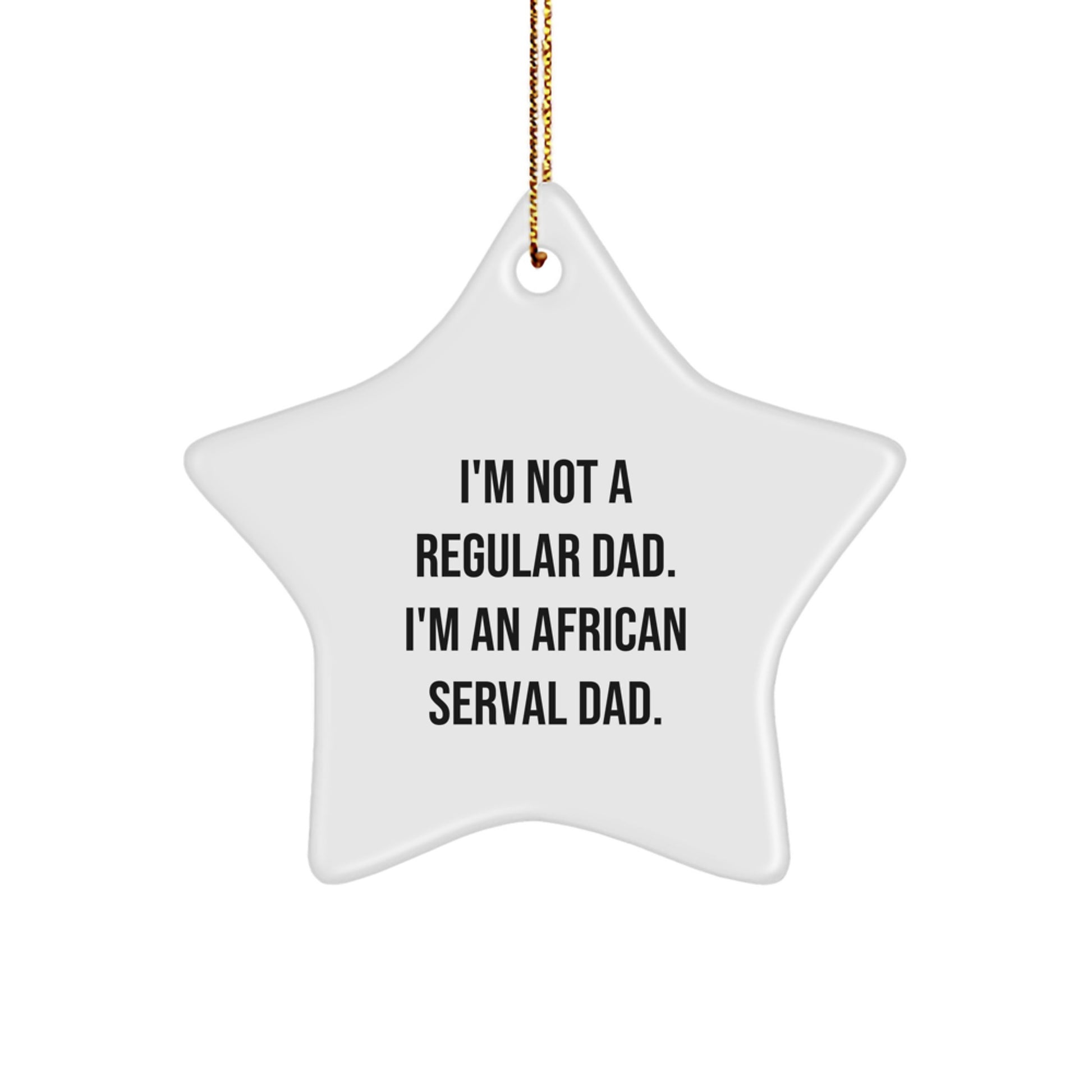 African Serval Cat Dad Star Ornament, Funny Gifts from Friends to Family for Christmas - Image 1