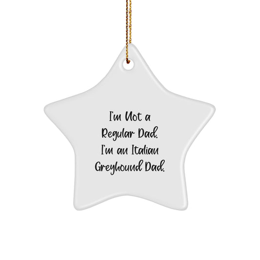 Funny Italian Greyhound Dad Star Ornament, Gifts from Family to Italian Greyhound Dog, Unique Christmas Unique Gifts for Men - Image 1