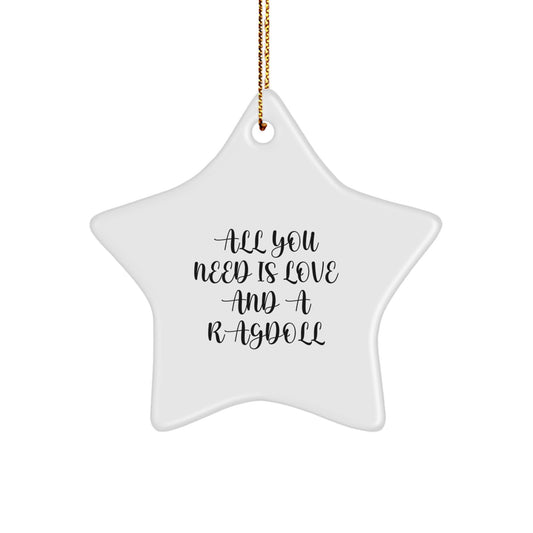 Ragdoll Cat Lovers' Star Ornament, Gifts from Family, Friends, or Coworkers for Christmas, 'All You Need Is Love And A Ragdoll' - Image 1