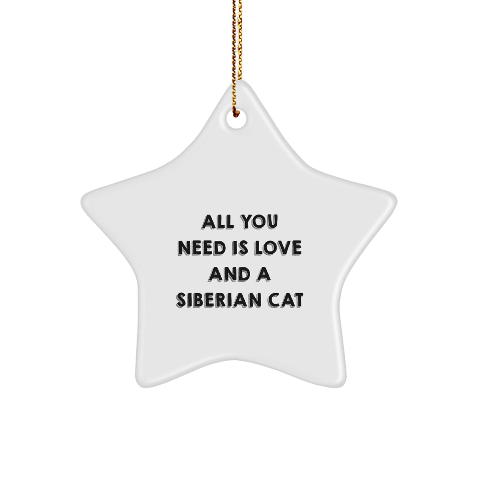 Siberian Cat Gifts from Family - Star Ornament with 'All You Need Is Love And A Siberian Cat' Quote - Christmas Unique Presents for Friends - Image 1