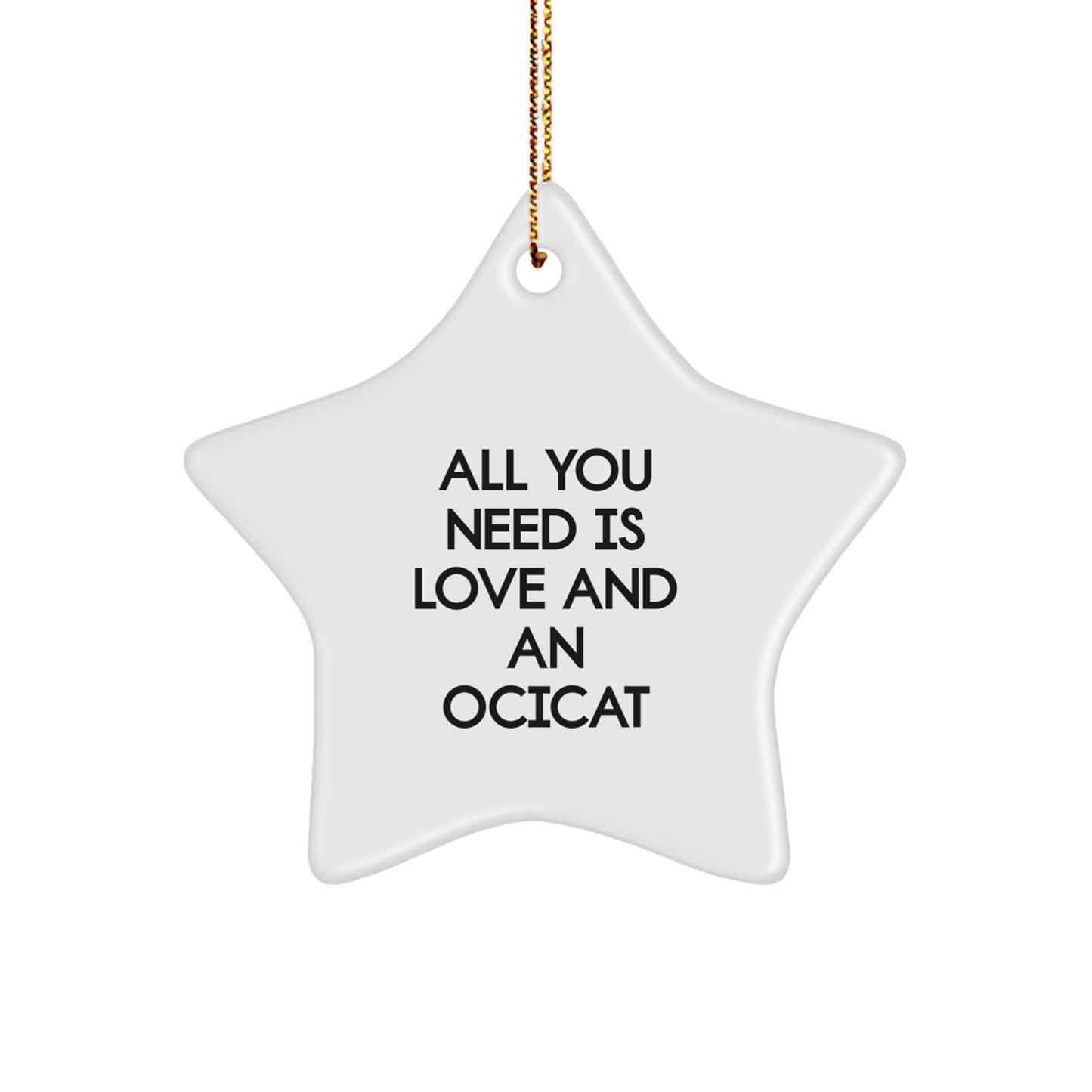 Ocicat Lovers' Delight, All You Need is Love Star Ornament Gift for Friends and Family, White Star Shaped MDF with High-Gloss Finish, Perfect for Christmas - Image 1