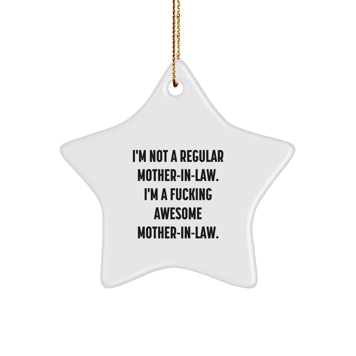 Funny Mom-in-law Gifts from Men to Awesome Mom-in-law at Christmas - Star Ornament - I'm Not A Regular Mom-in-law - Funny Star Decoration - Image 1