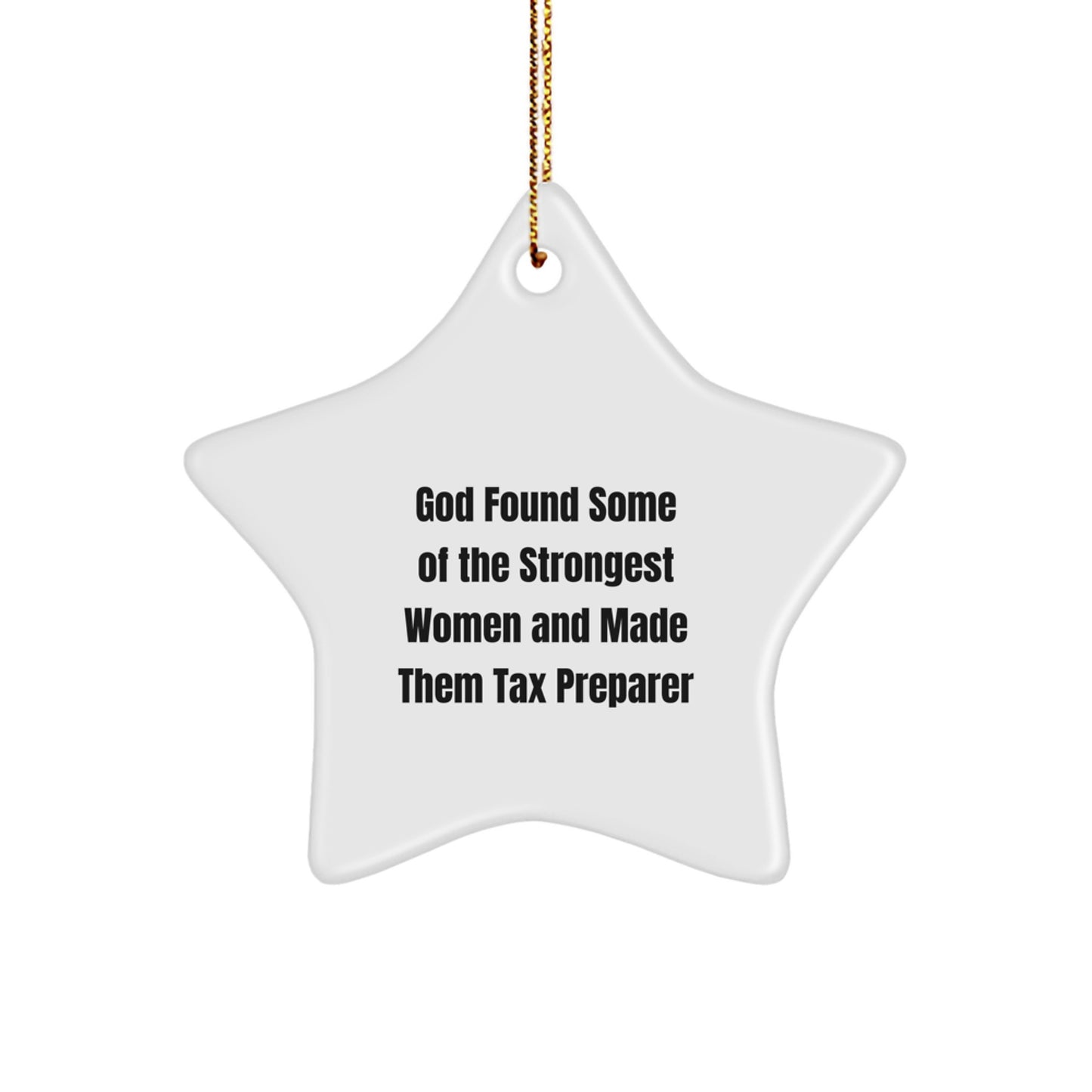 Funny Tax Preparer Gifts - God Found Some Strong Women, Star Ornament for Christmas Decor, Gifts from Women for Tax Preparer Friends and Family - Image 1