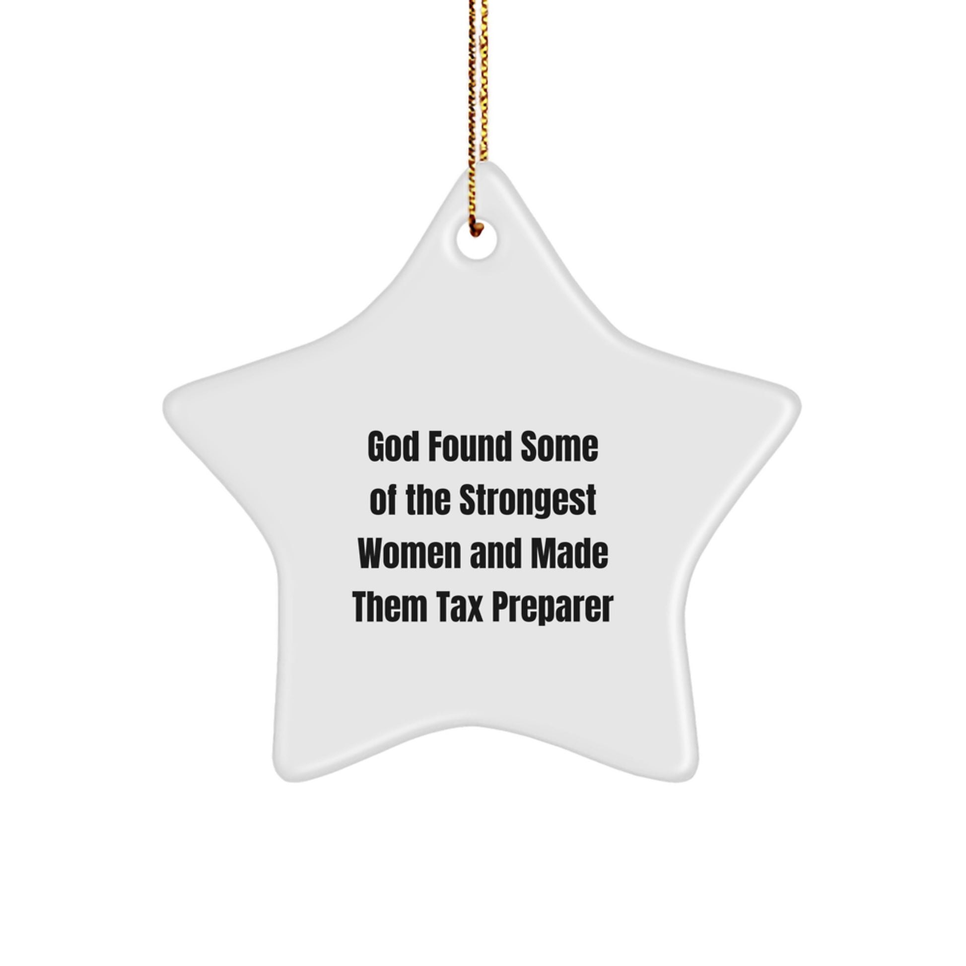 Funny Tax Preparer Gifts - God Found Some Strong Women, Star Ornament for Christmas Decor, Gifts from Women for Tax Preparer Friends and Family - Image 1