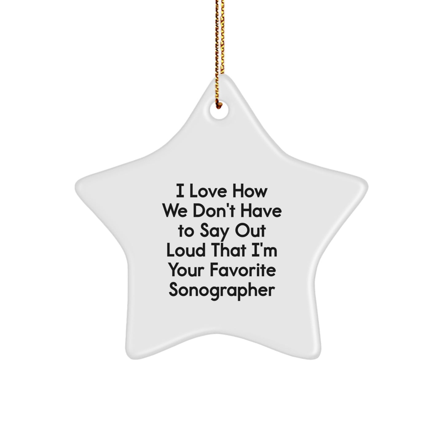Funny Sonographer Gifts from Friends to Favorite Sonographers, Star Ornament for Christmas - Image 1