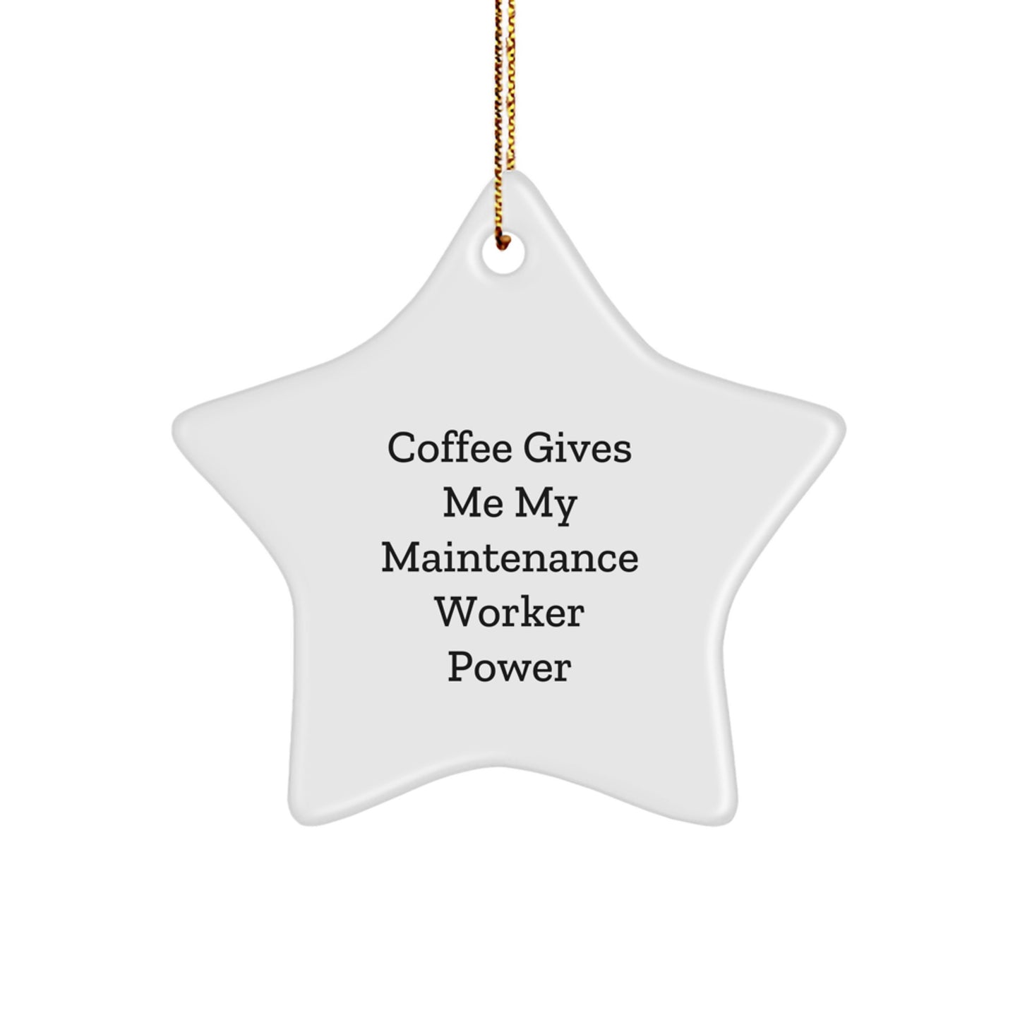 Funny Coffee Fueled Maintenance Worker Star Ornament Gifts from Friends to Family for Christmas - Image 1