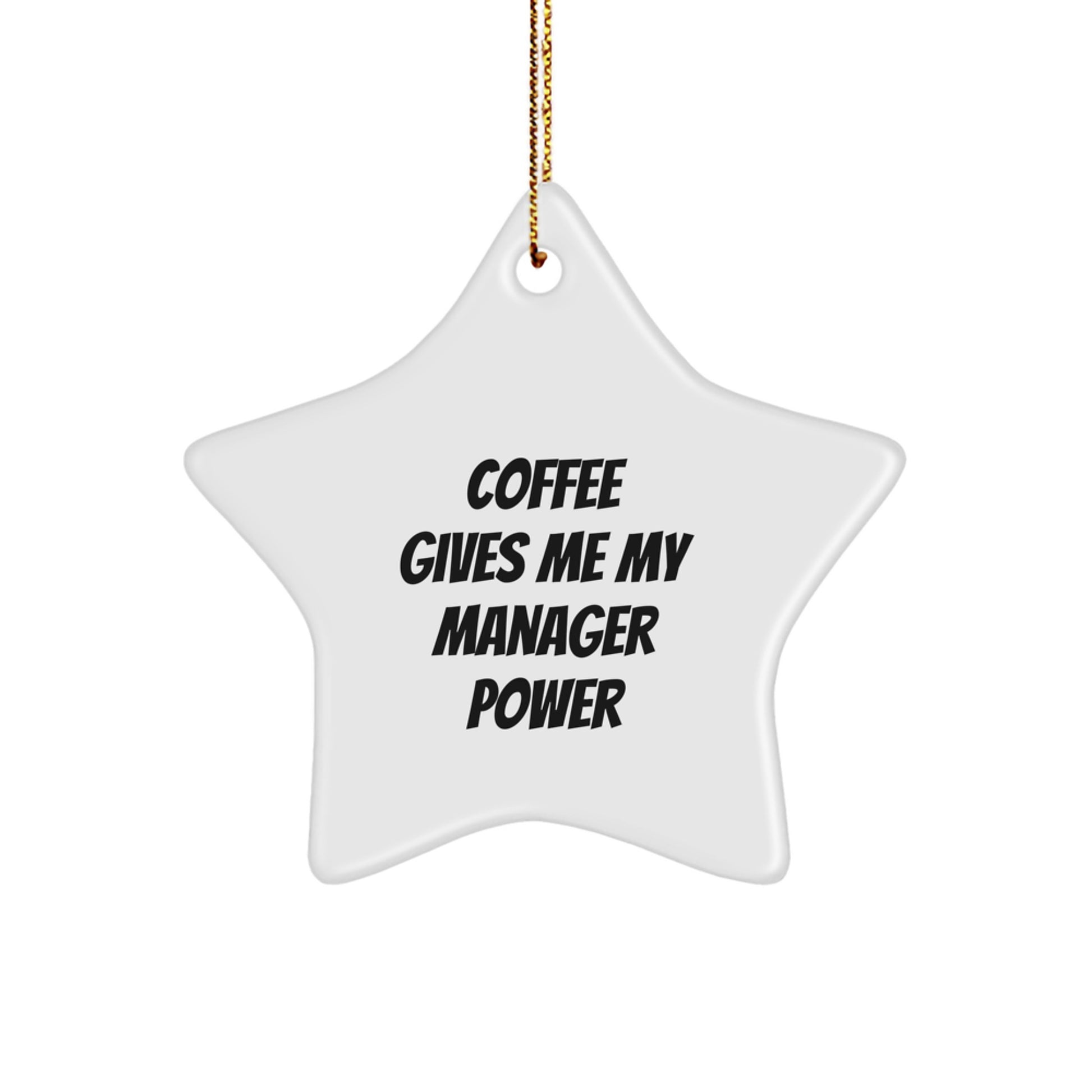 Manager Power Gifts from Friends for Christmas Star Ornament, 'Coffee Gives Me My Manager Power' Quote, White Star Shaped, Durable MDF, High-Gloss Finish, Easy Hanging - Image 1