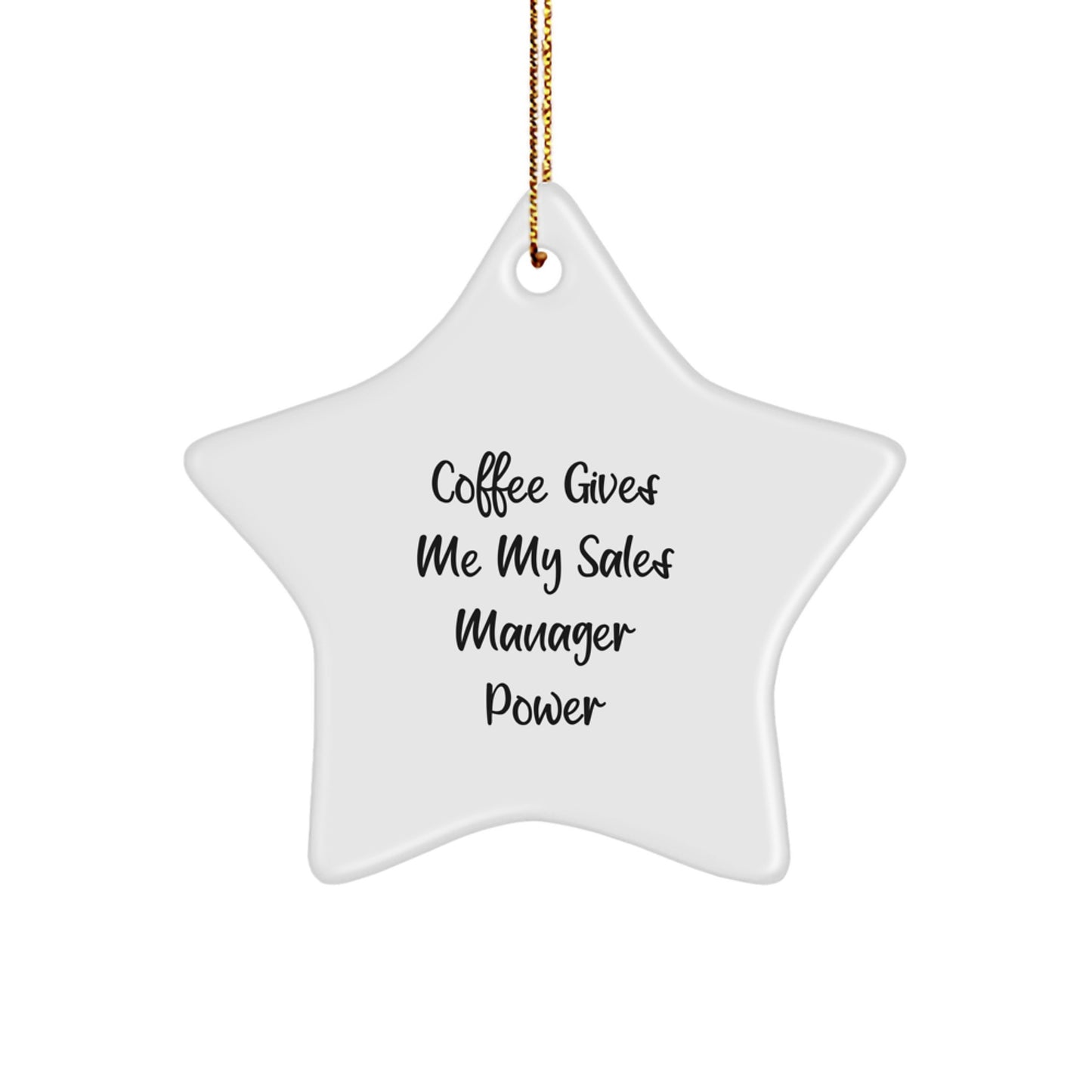 Funny Sales Manager Gifts from - Christmas Unique Star Ornament for Sales Manager, Coffee Gives Me My Power, Funny Gift for Sales Manager - Image 1