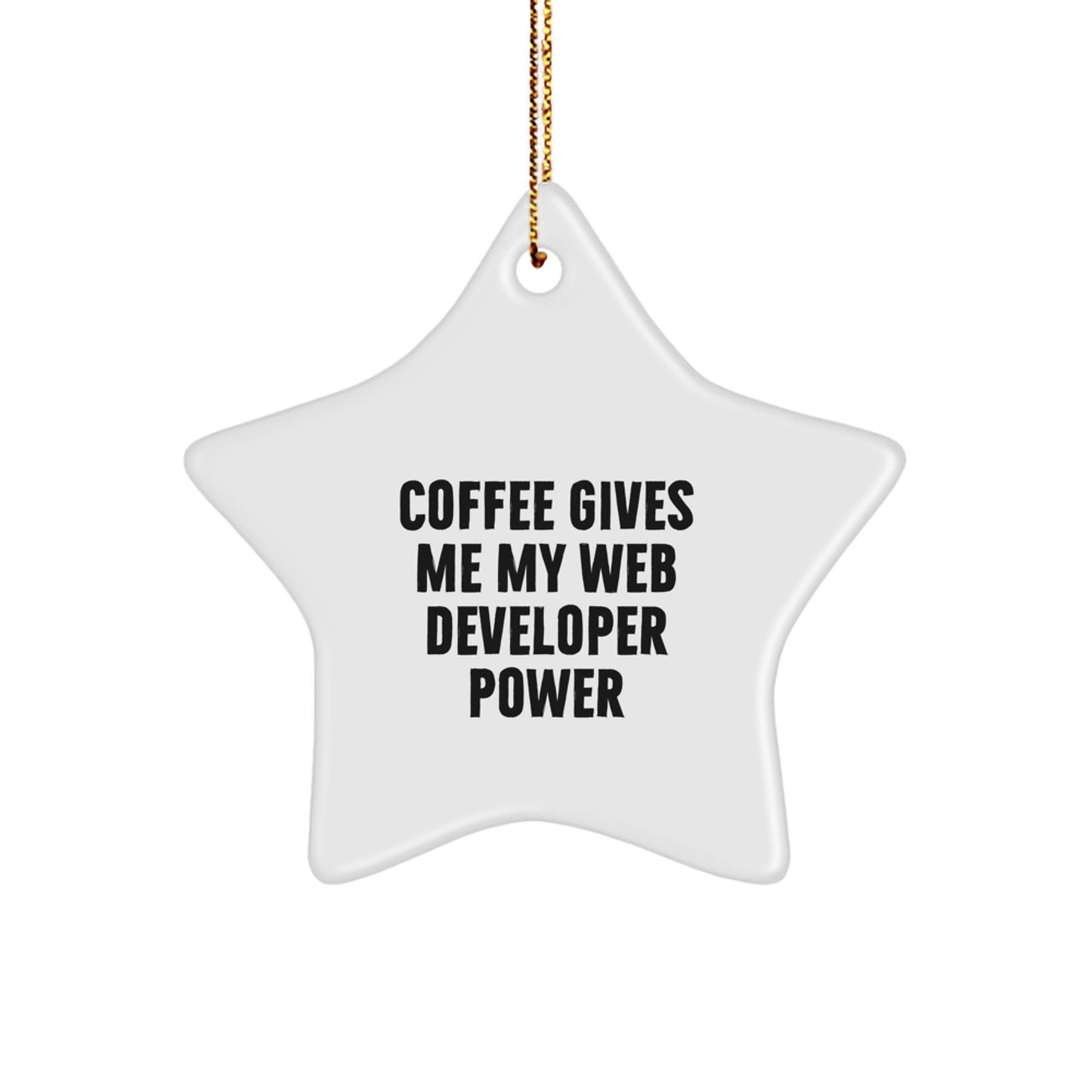 Funny Web Developer Gifts from Friends for Christmas - Web Developer Star Ornament Quote 'Coffee Gives Me My Web Developer Power' - Unique Gifts for Web Developer Men and Women - Image 1