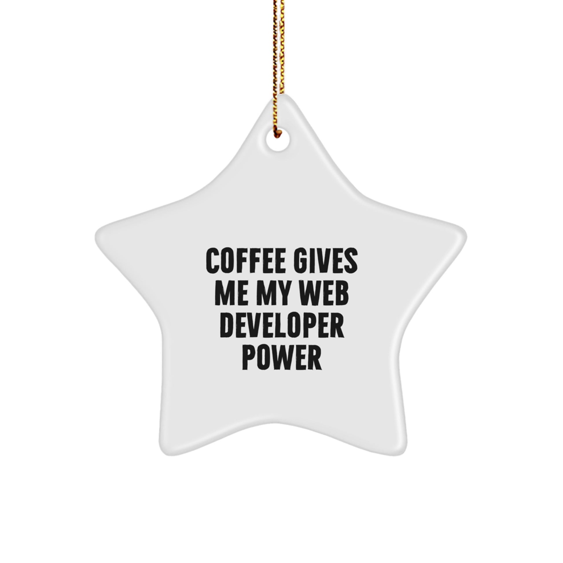Funny Web Developer Gifts from Friends for Christmas - Web Developer Star Ornament Quote 'Coffee Gives Me My Web Developer Power' - Unique Gifts for Web Developer Men and Women - Image 1