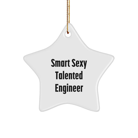 Smart Sexy Talented Engineer Christmas Unique Gift, Funny Star Ornament, Engineer Gifts from Men, Gifts for Engineer Friends - Image 1