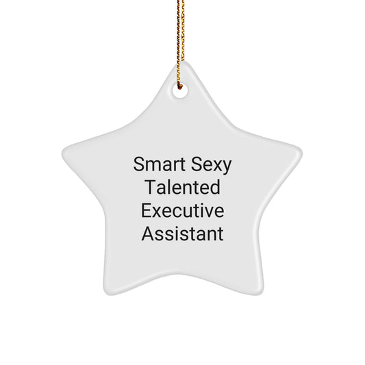 Executive Assistant Gifts from Friends - Smart Sexy Talented Star Ornament, Funny Quotes for Christmas - Image 1