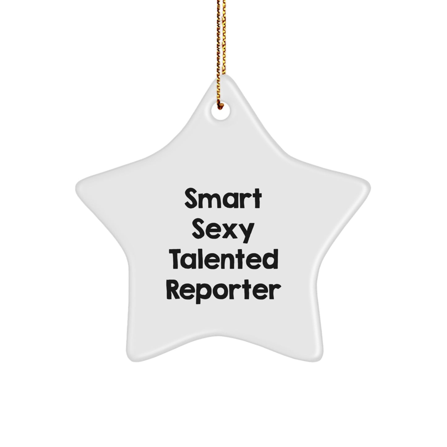Smart Sexy Talented Reporter Christmas Unique Gifts from Friends for Reporter Star Ornament, Funny Quote - Reporter Gifts for Christmas - Image 1