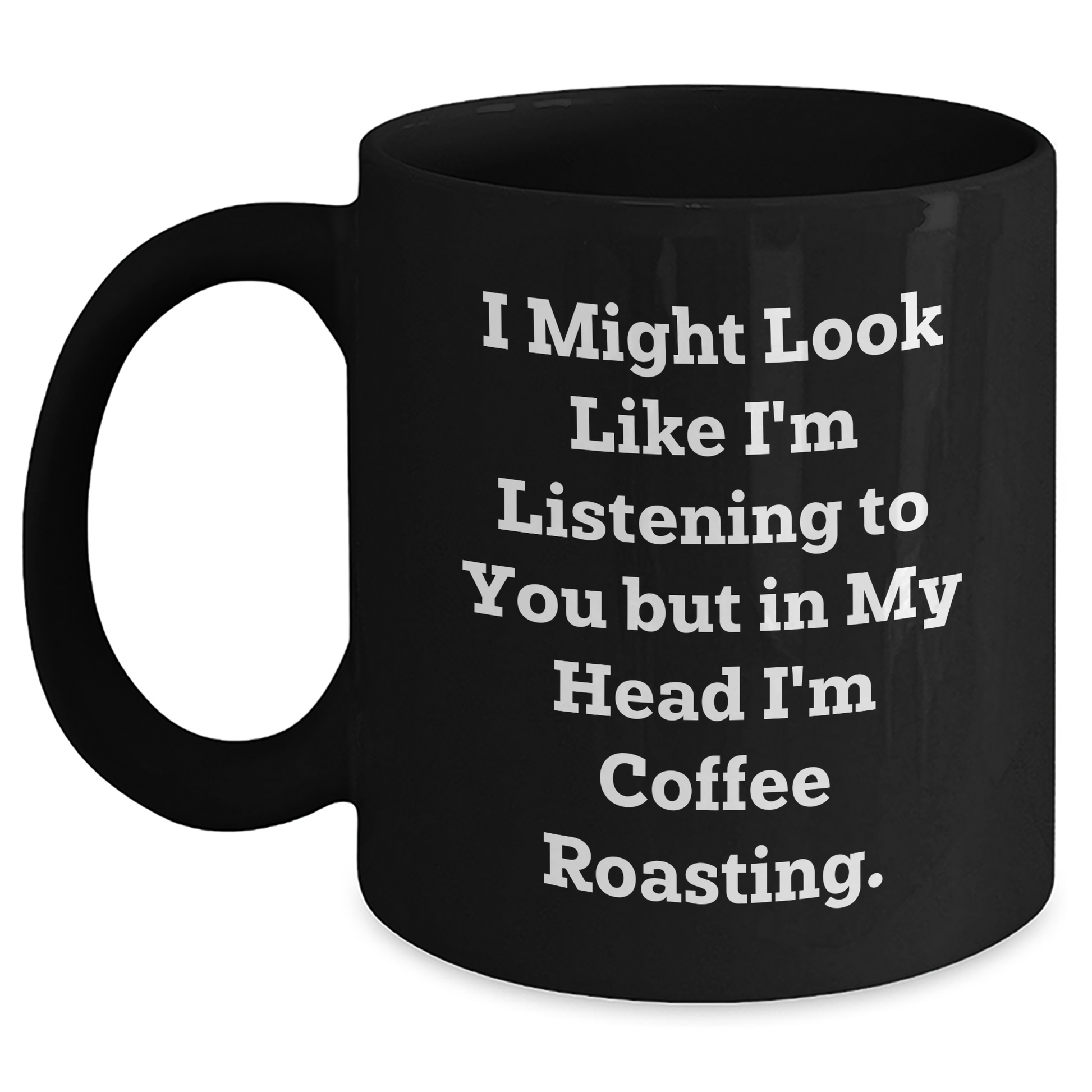 Funny Coffee Roasting Quotes, Gifts for Coffee Lovers from Friends, Unique Black Coffee Mug for Graduation - Main