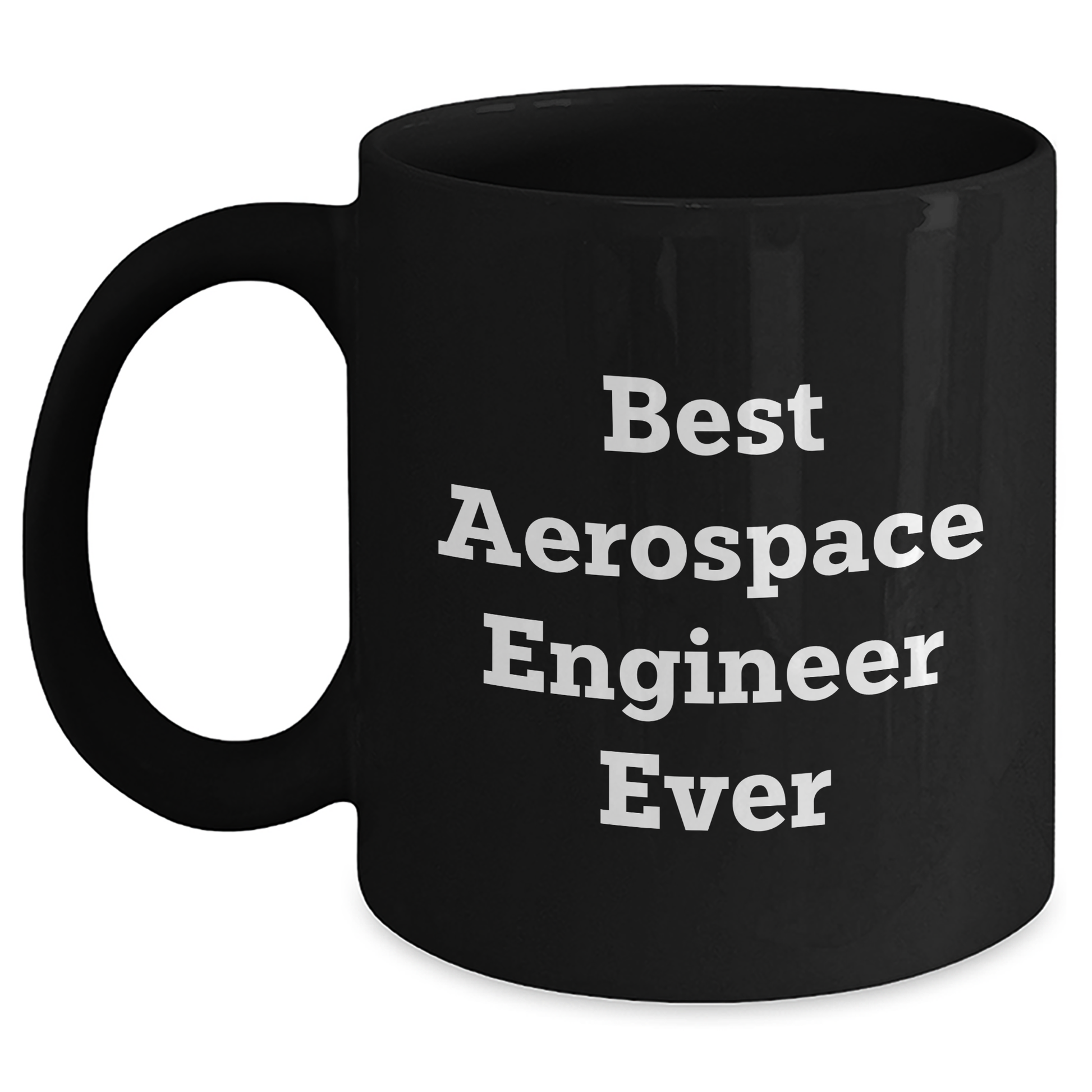 Funny 'Best Aerospace Engineer Ever' Gifts from Friends for Aerospace Engineer Graduation Black Coffee Mug - Main