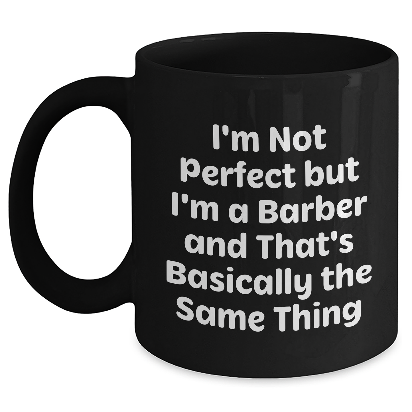 Funny Barber Graduation Gift from Friends, Unique Black Coffee Mug for Him, 'I'm Not Perfect But I'm A Barber And That's Basically The Same Thing' - Main