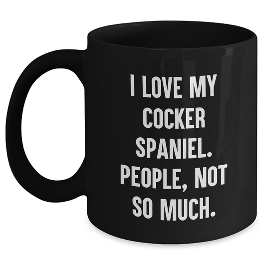 Cocker Spaniel Dog Lovers Funny Gifts from Family and Friends for Graduation Unique Black Coffee Mugs - Main