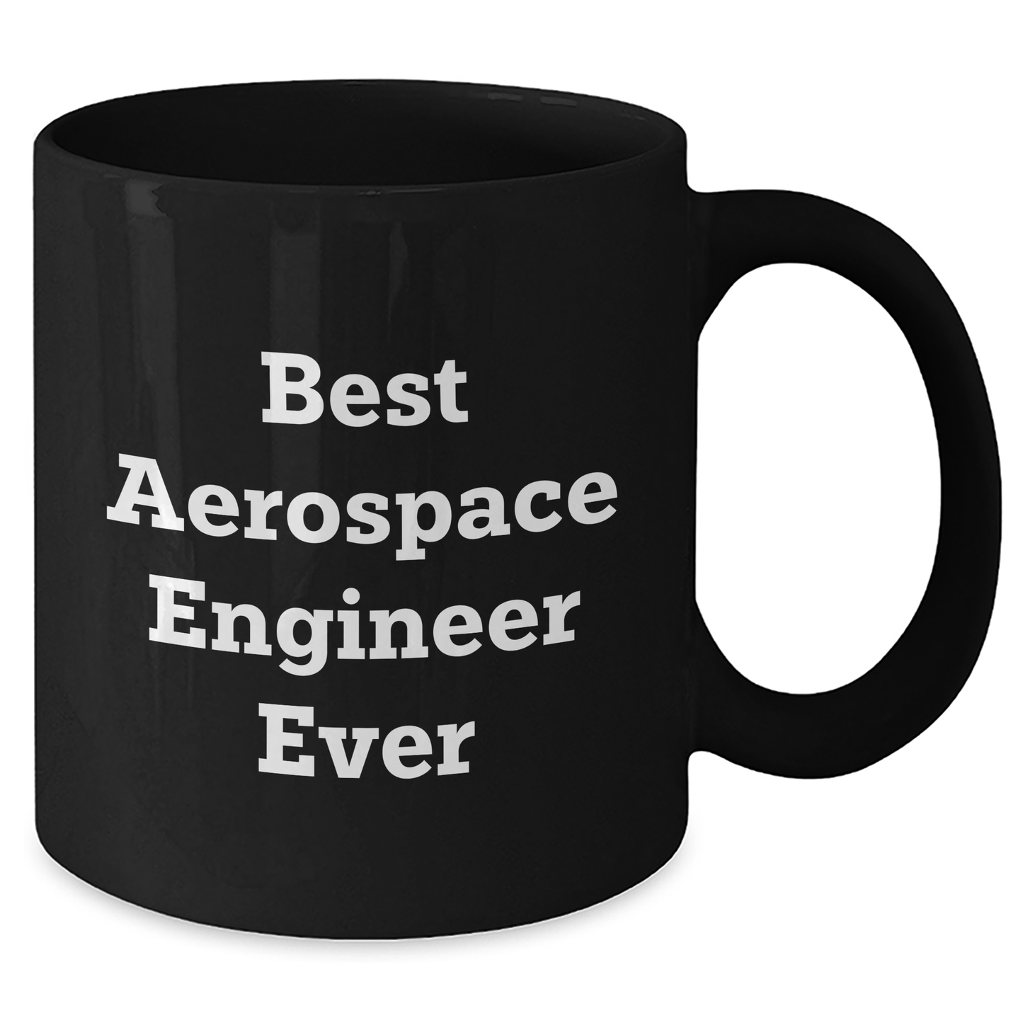 Funny 'Best Aerospace Engineer Ever' Gifts from Friends for Aerospace Engineer Graduation Black Coffee Mug - Additional