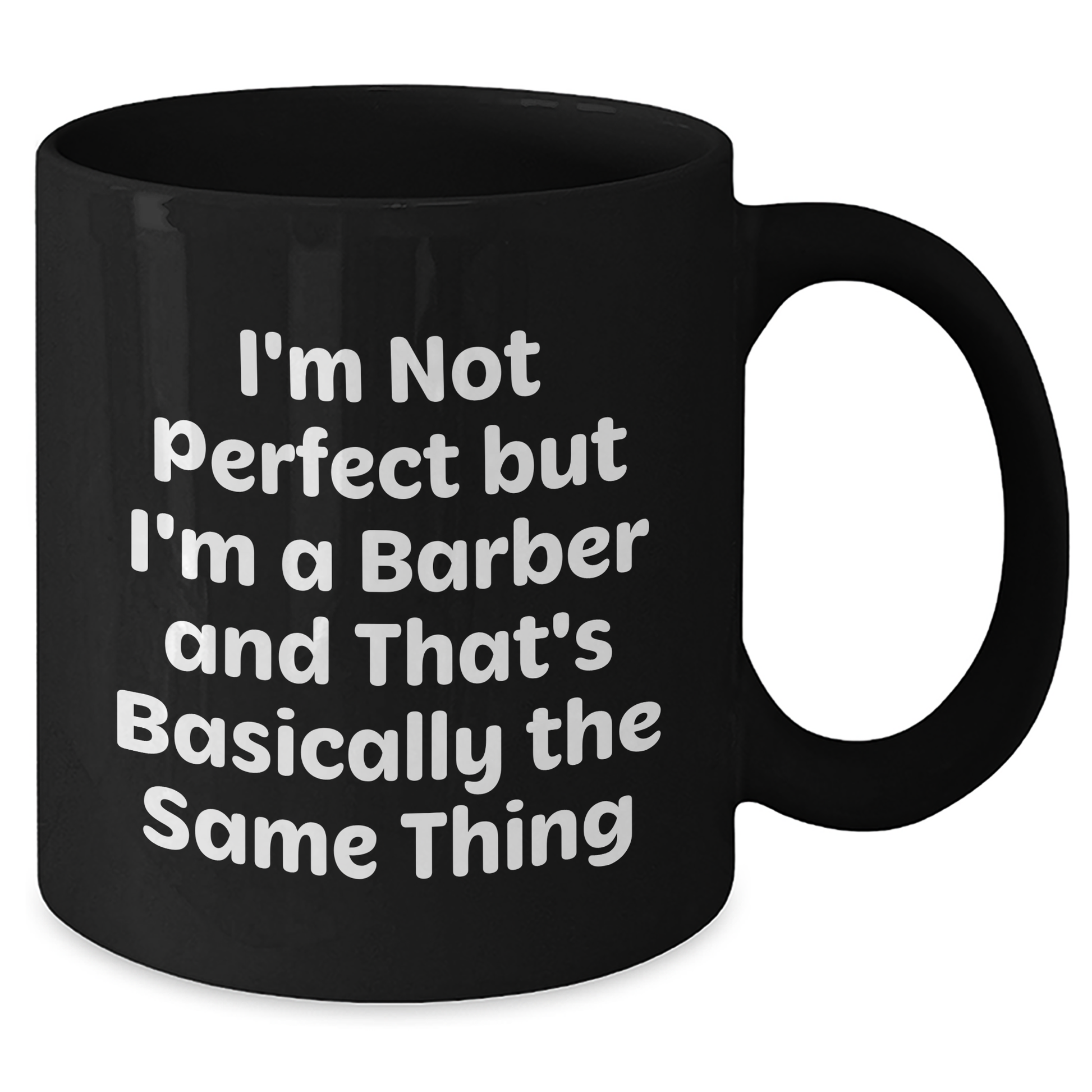 Funny Barber Graduation Gift from Friends, Unique Black Coffee Mug for Him, 'I'm Not Perfect But I'm A Barber And That's Basically The Same Thing' - Additional