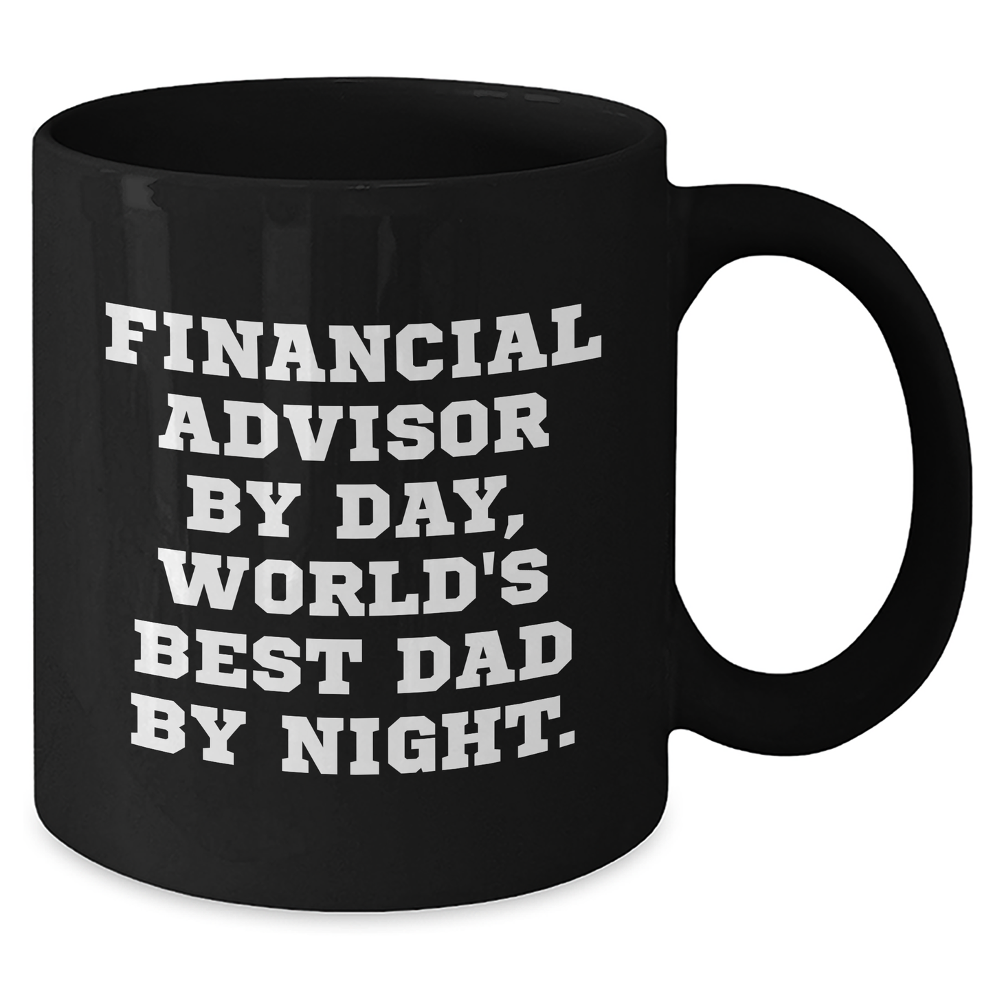 Gifts from Family or Friends for Financial Advisor By Day, Unique Black Coffee Mugs for Graduation, Funny Quote 'Financial Advisor By Day, World's Best Dad By Night.' - Additional