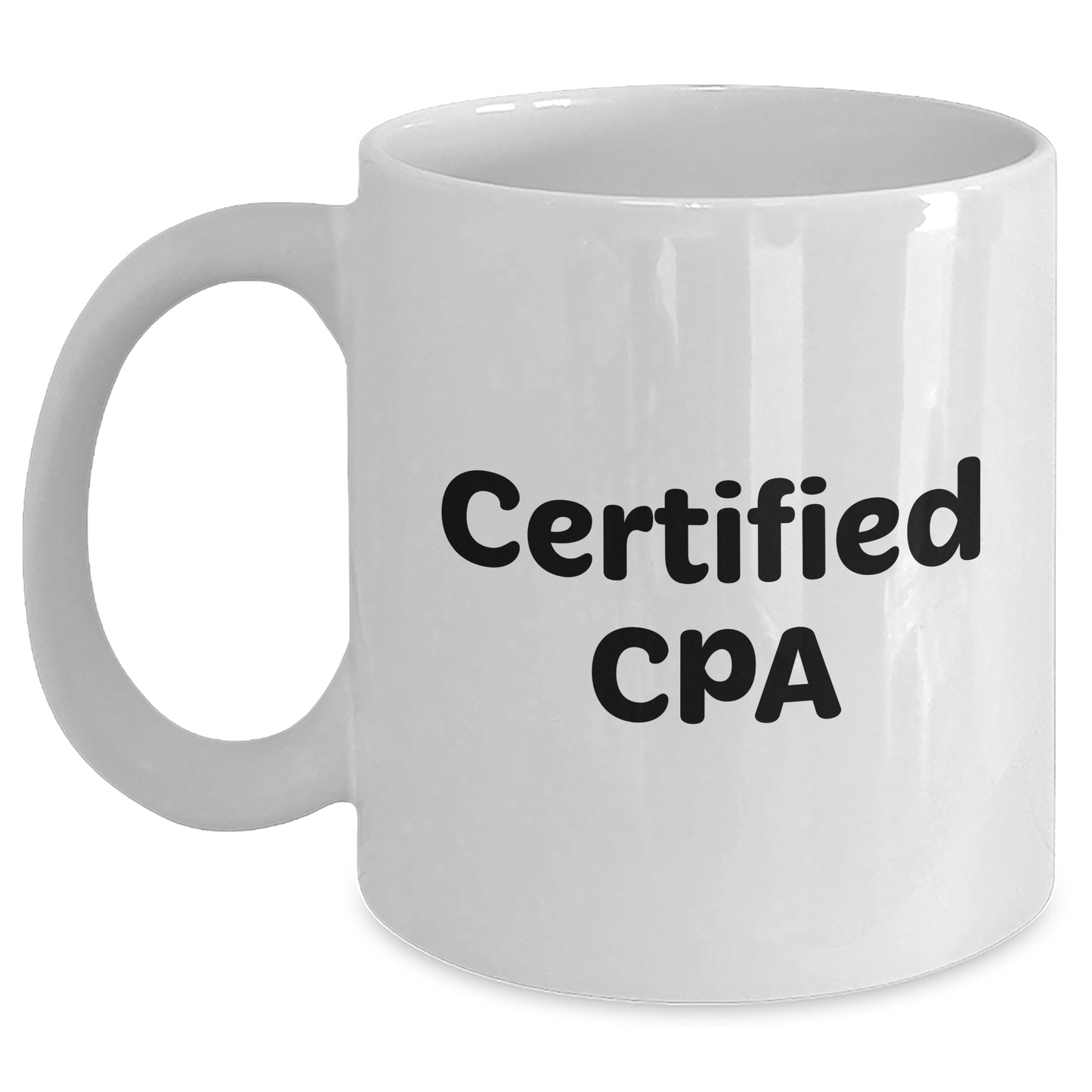 Funny CPA Gifts from Friends for Graduation - White Coffee Mug with Inspirational Quote, Certified Cpa, 11oz or 15oz Capacity, Ceramic, Microwave and Dishwasher Safe - Main
